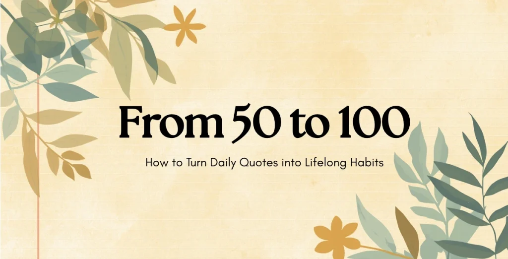 How to Turn Daily Quotes into Lifelong Habits