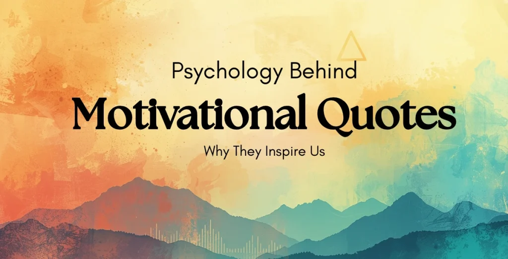 Psychology Behind Motivational Quotes