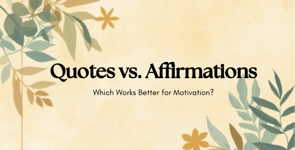 Difference between Quotes and Affirmations